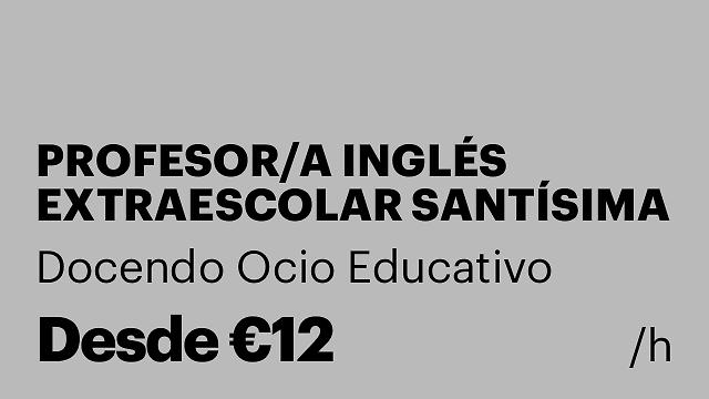 PROFESOR/A INGLÉS EXTRAESCOLAR SANTÍSIMA (ALCORCÓN)