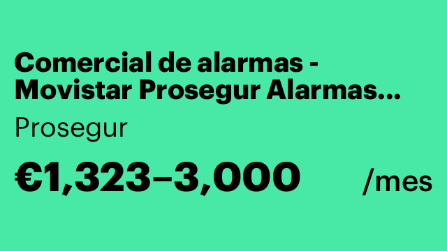 Comercial de alarmas - Movistar Prosegur Alarmas MADRID NORTE