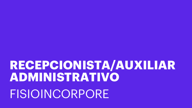 RECEPCIONISTA/AUXILIAR ADMINISTRATIVO