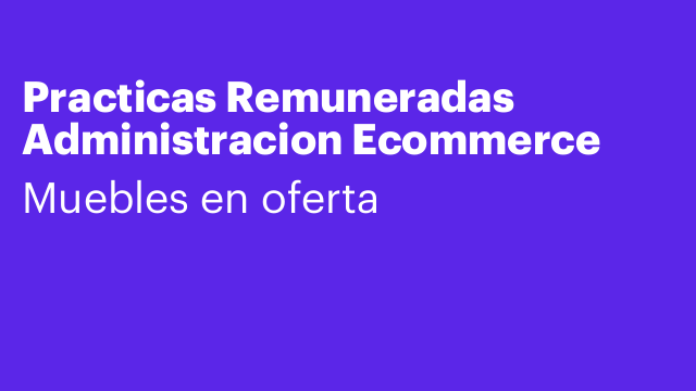 Practicas Remuneradas Administracion Ecommerce