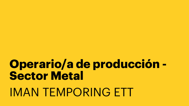 Operario/a de producción - Sector Metal