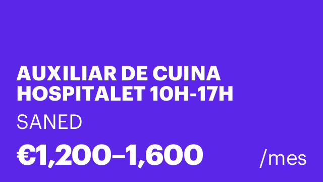 AUXILIAR DE CUINA HOSPITALET 10H-17H