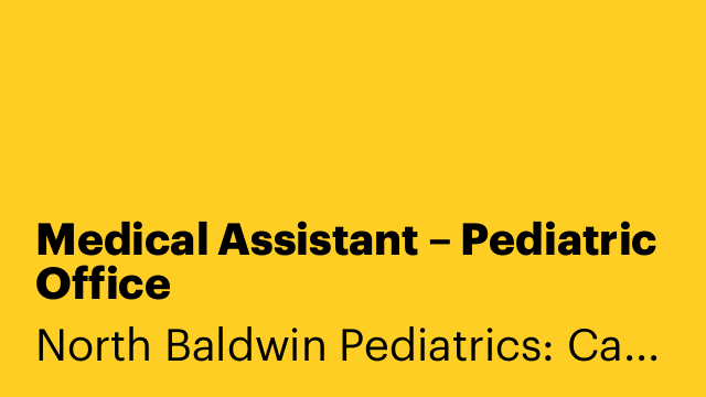 Medical Assistant – Pediatric Office