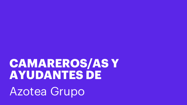 CAMAREROS/AS Y AYUDANTES DE CAMAREROS/AS - 40h