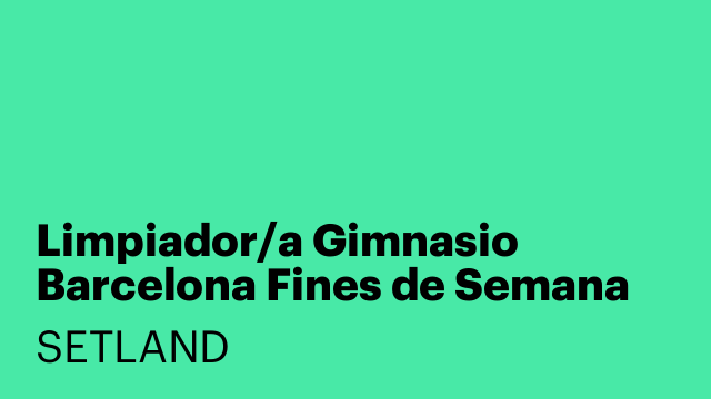 Limpiador/a Gimnasio Barcelona Fines de Semana