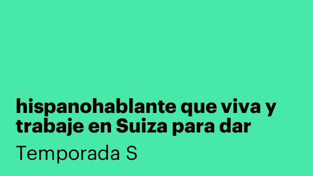 hispanohablante que viva y trabaje en Suiza para dar tutorías online