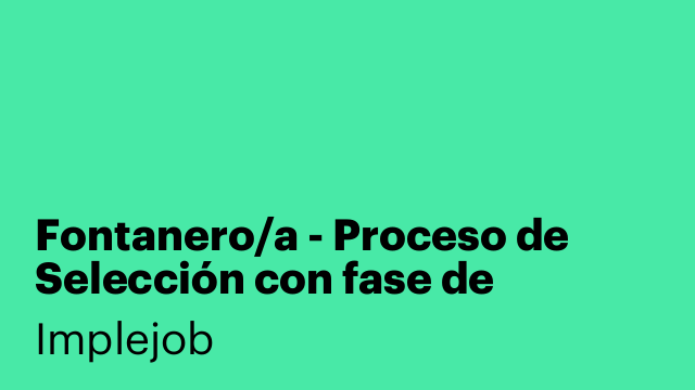Fontanero/a - Proceso de Selección con fase de validación