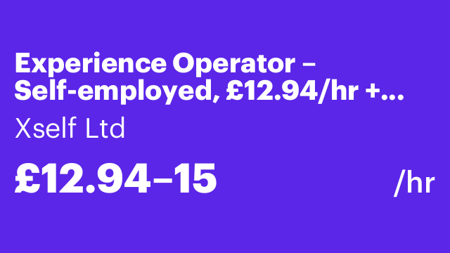 Experience Operator – Self-employed, £12.94/hr + Commission