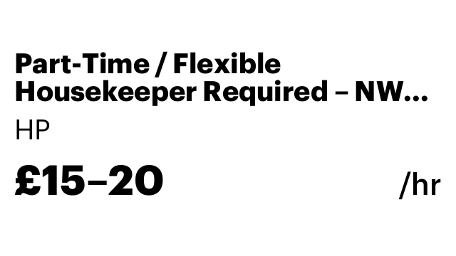 Part-Time / Flexible Housekeeper Required – NW8, London