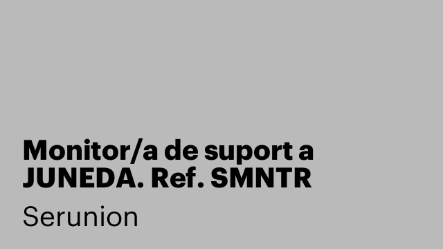 Monitor/a de suport a JUNEDA. Ref. SMNTR