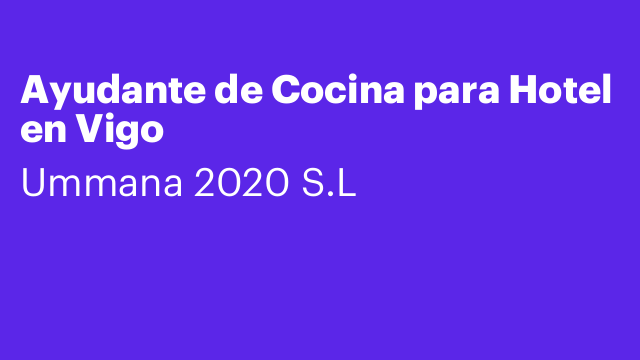Ayudante de Cocina para Hotel en Vigo