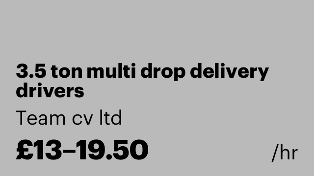 3.5 ton multi drop delivery drivers