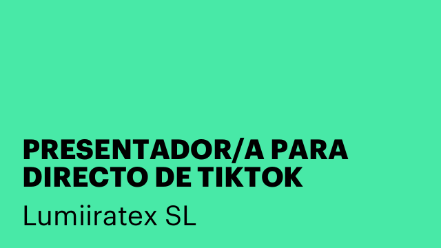 PRESENTADOR/A PARA DIRECTO DE TIKTOK