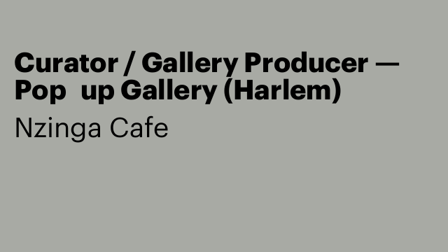 Curator / Gallery Producer — Pop‑up Gallery (Harlem)