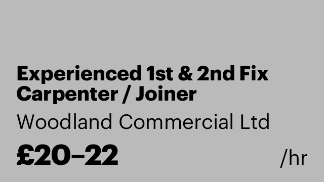Experienced 1st & 2nd Fix Carpenter / Joiner