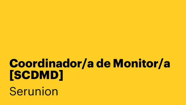 Coordinador/a de Monitor/a [SCDMD]