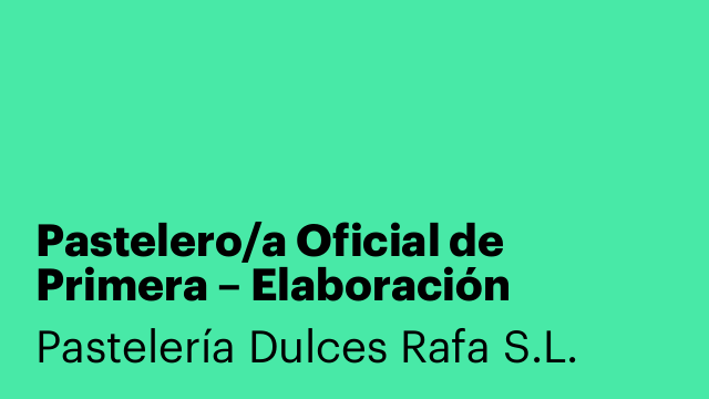 Pastelero/a Oficial de Primera – Elaboración Artesanal