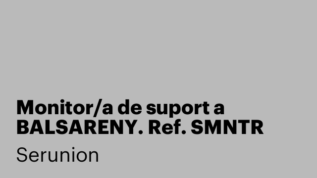 Monitor/a de suport a BALSARENY. Ref. SMNTR