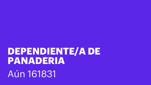 DEPENDIENTE/A DE PANADERIA