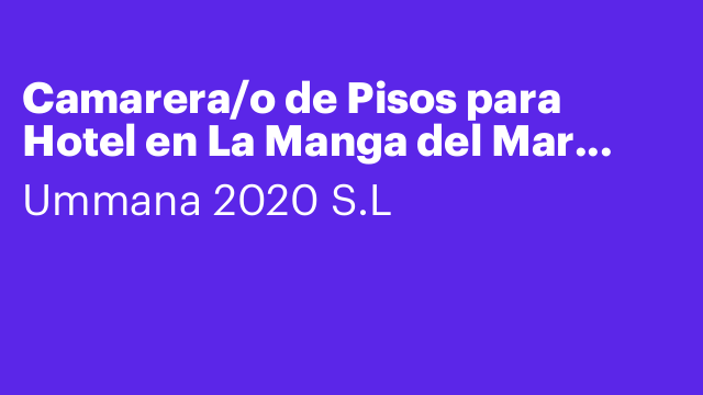 Camarera/o de Pisos para Hotel en La Manga del Mar Menor