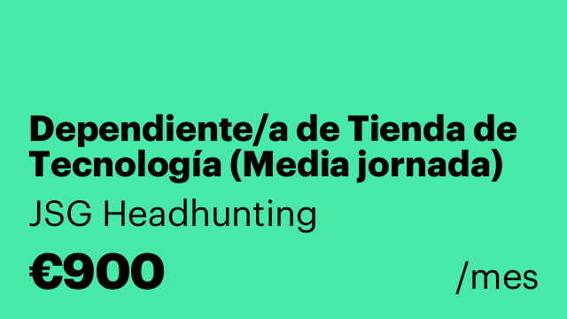 Dependiente/a de Tienda de Tecnología (Media jornada)