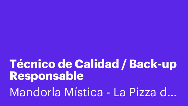 Técnico de Calidad / Back-up Responsable