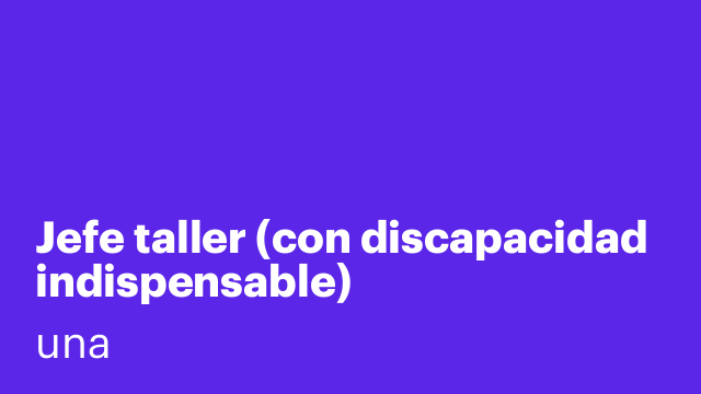 Jefe taller (con discapacidad indispensable)