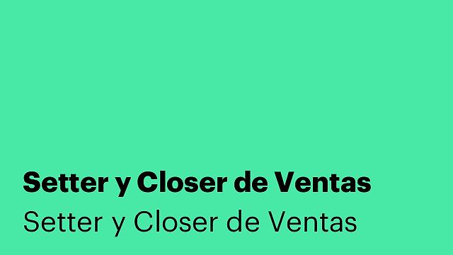 Setter y Closer de Ventas