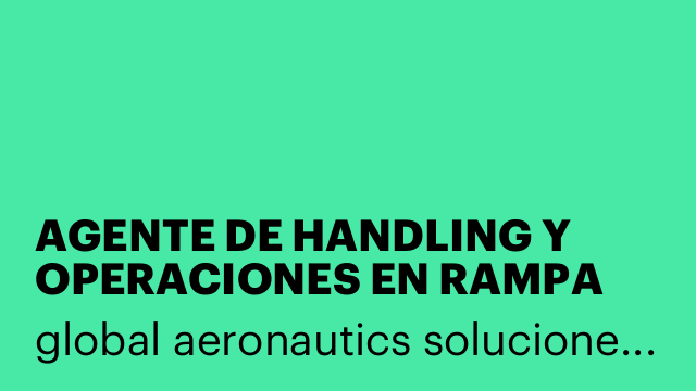 AGENTE DE HANDLING Y OPERACIONES EN RAMPA HELIPUERTO DE ALGECIRAS