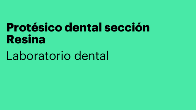 Protésico dental sección Resina