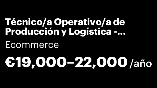 Técnico/a Operativo/a de Producción y Logística - Pontevedra (centro)