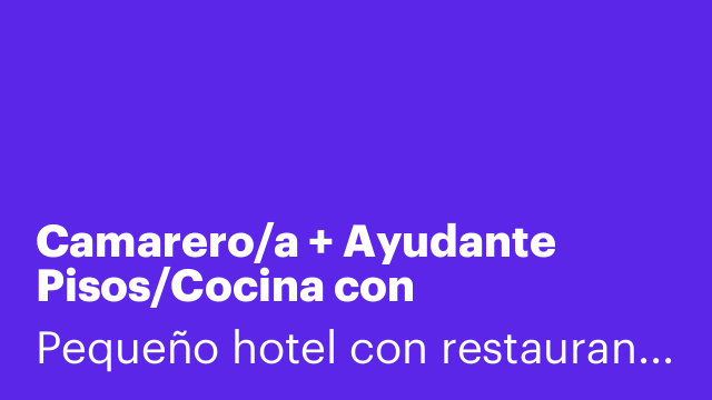Camarero/a + Ayudante Pisos/Cocina con alojamiento