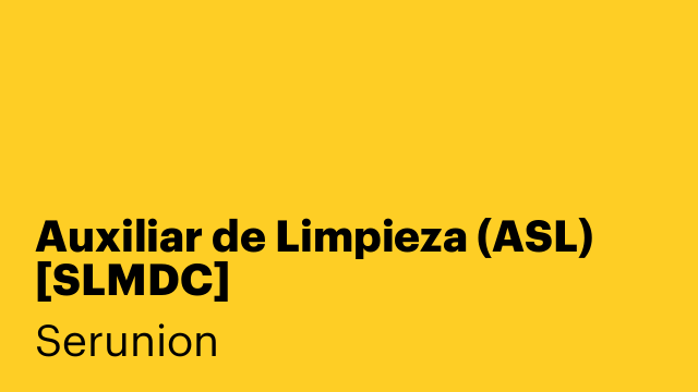 Auxiliar de Limpieza (ASL) [SLMDC]