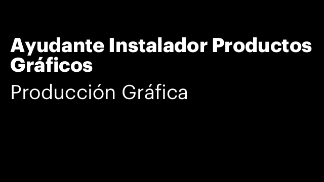 Ayudante Instalador Productos Gráficos