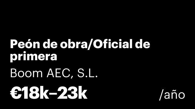 Peón de obra/Oficial de primera