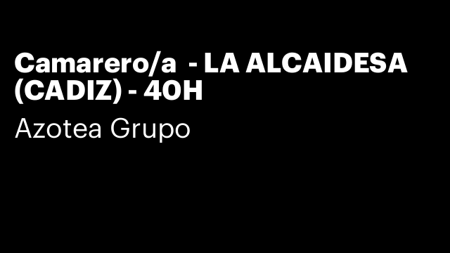 Camarero/a  - LA ALCAIDESA (CADIZ) - 40H