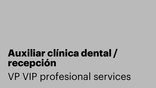 Auxiliar clínica dental / recepción