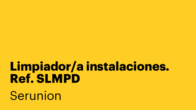 Limpiador/a instalaciones. Ref. SLMPD