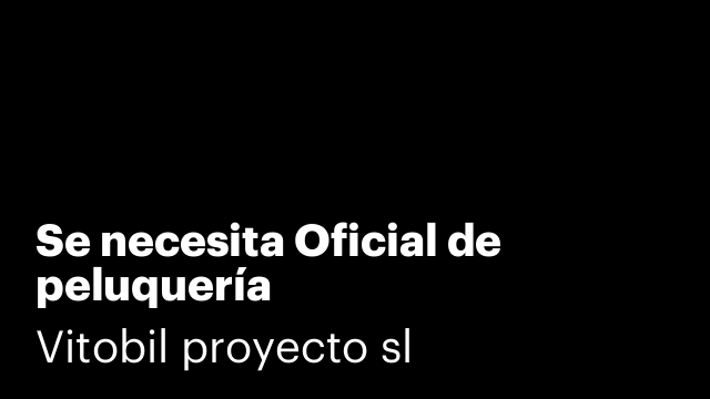 Se necesita Oficial de peluquería