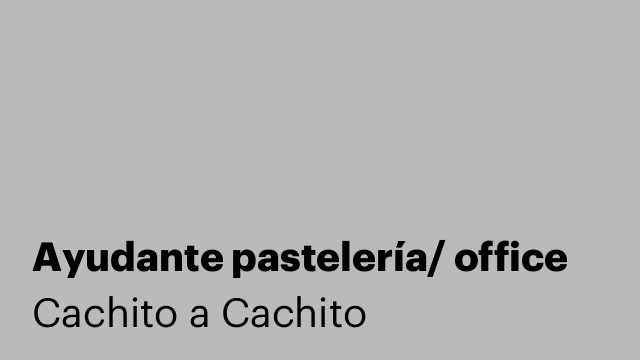 Ayudante pastelería/ office