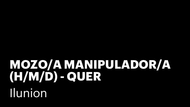 MOZO/A MANIPULADOR/A (H/M/D) - QUER