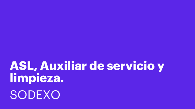 ASL, Auxiliar de servicio y limpieza.