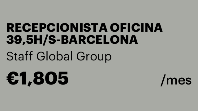 RECEPCIONISTA OFICINA 39,5H/S-BARCELONA