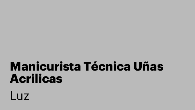 Manicurista Técnica Uñas Acrilicas