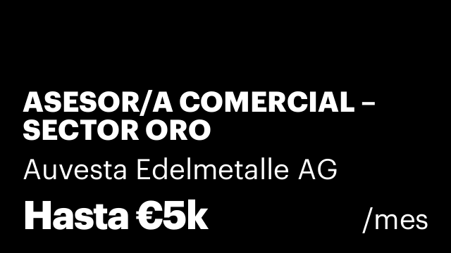 ASESOR/A COMERCIAL – SECTOR ORO