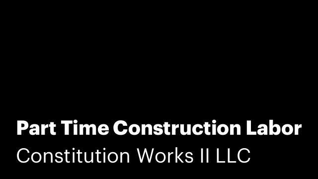 Part Time Construction Labor