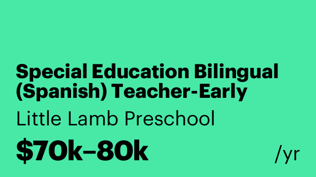 Special Education Bilingual (Spanish) Teacher-Early Childhood