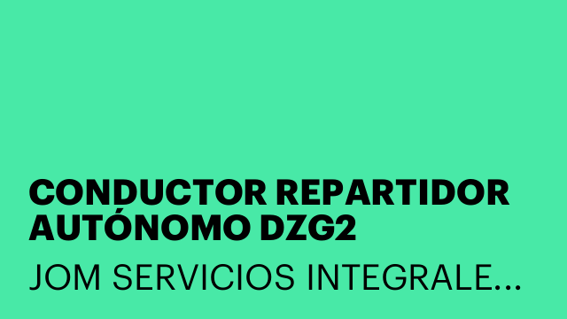 CONDUCTOR REPARTIDOR AUTÓNOMO DZG2