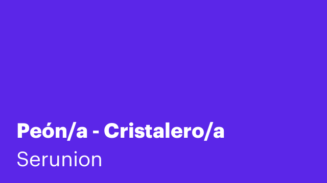 Peón/a - Cristalero/a