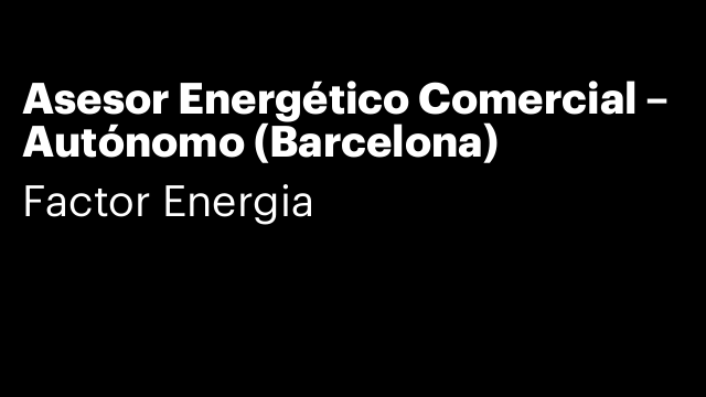 Asesor Energético Comercial – Autónomo (Barcelona)